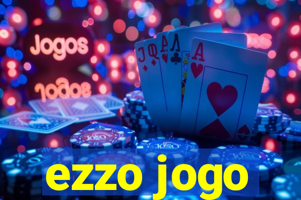 ezzo jogo